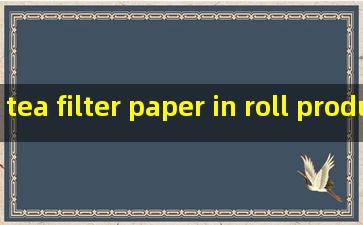 tea filter paper in roll product